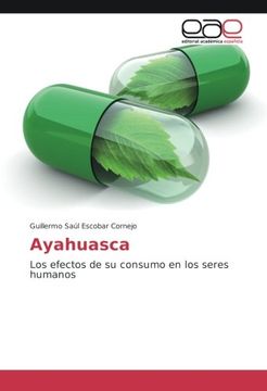 portada Ayahuasca: Los efectos de su consumo en los seres humanos (Spanish Edition)