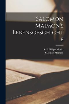Salomon Maimon's Lebensgeschichte de Salomon Maimon(Legare Street pr) (en Alemán)
