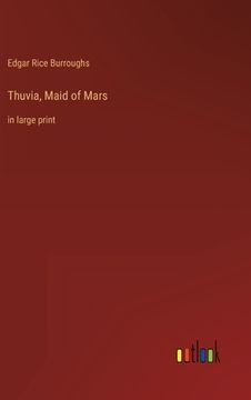 portada Thuvia, Maid of Mars: in large print (en Inglés)