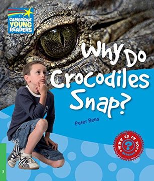portada Why do Crocodiles Snap? Level 3 Factbook (Cambridge Young Readers) (en Inglés)