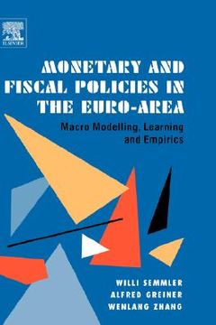portada monetary and fiscal policies in the euro-area: macro modelling, learning and empirics (en Inglés)