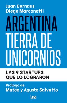 portada Argentina Tierra de Unicornios las 9 Startups que lo Lograron (in Spanish)