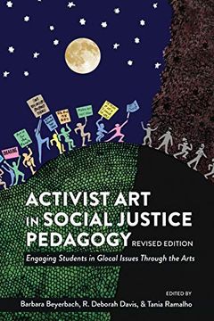 portada Activist art in Social Justice Pedagogy; Engaging Students in Glocal Issues Through the Arts, Revised Edition (515) (Counterpoints: Studies in Criticality) (en Inglés)