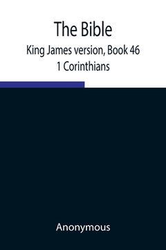 portada The Bible, King James version, Book 46; 1 Corinthians (en Inglés)