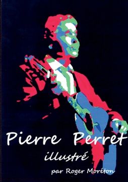 portada Pierre Perret Illustré: par Roger Moréton (in French)