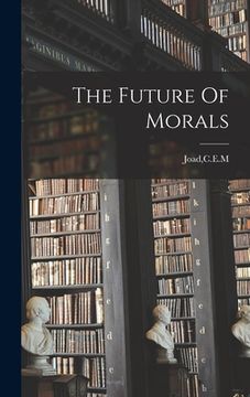 portada The Future Of Morals (en Inglés)