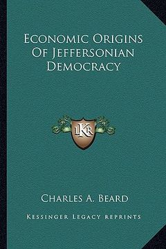 portada economic origins of jeffersonian democracy (en Inglés)