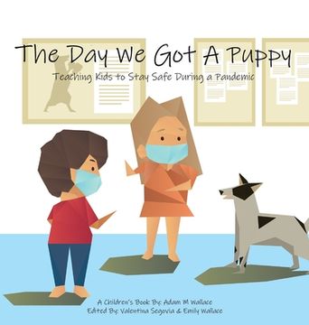 portada The Day We Got a Puppy: Teaching Kids to Stay Safe During a Pandemic (en Inglés)