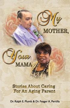 portada My Mother, Your Mama: Stories About Caring for an Aging Parent (in English)