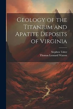 portada Geology of the Titanium and Apatite Deposits of Virginia (en Inglés)