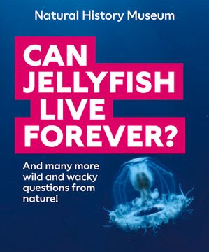 portada Can Jellyfish Live Forever?: And Many More Wild and Wacky Questions from Nature! (en Inglés)
