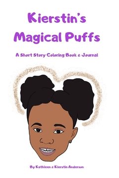 portada Kierstin's Magical Puffs: A Short Story Coloring Book & Journal (en Inglés)