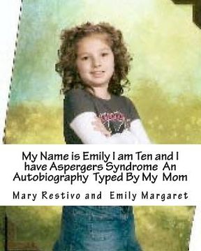 portada my name is emily i am ten and i have aspergers syndrome an autobiography typed by my mom (en Inglés)