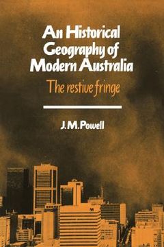 portada An Historical Geography of Modern Australia Paperback: The Restive Fringe (Cambridge Studies in Historical Geography) (en Inglés)