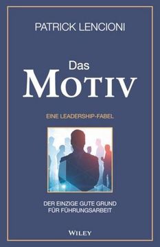 portada Das Motiv: Der Einzige Gute Grund für Führungsarbeit - Eine Leadership-Fabel (en Alemán)