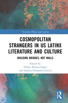 portada Cosmopolitan Strangers in us Latinx Literature and Culture (Narrative Theory and Culture) (in English)