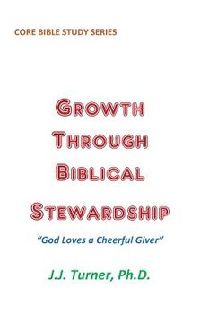 portada Growth Through Biblical Stewardship: God Loves a Cheerful Giver (in English)