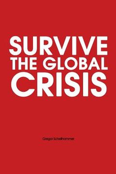 portada Survive the Global Crisis (en Inglés)