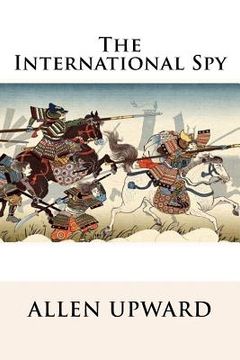 portada The International Spy Allen Upward (en Inglés)