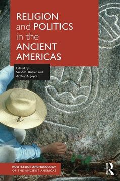 portada Religion and Politics in the Ancient Americas (Routledge Archaeology of the Ancient Americas) (en Inglés)