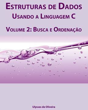 portada Estruturas de Dados Usando a Linguagem C: Volume 2: Busca e Ordenação (in Portuguese)