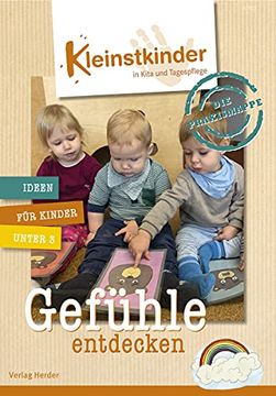 portada Die Praxismappe: Gefühle Entdecken: Kleinstkinder in Kita und Tagespflege: Ideen für Kinder Unter 3 (en Alemán)