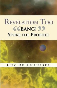 portada Revelation Too: "Bang!" Spoke the Prophet (en Inglés)