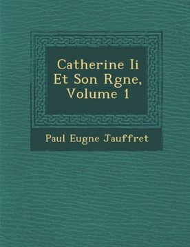 portada Catherine Ii Et Son Rgne, Volume 1