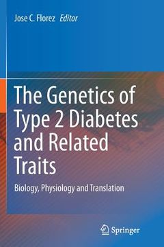 portada The Genetics of Type 2 Diabetes and Related Traits: Biology, Physiology and Translation (en Inglés)