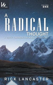 portada A Radical Thought - Volume One, Hard Cover Edition: A Daily Through-the-Bible Devotional (en Inglés)