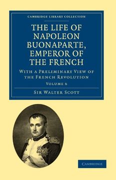 portada The Life of Napoleon Buonaparte, Emperor of the French 9 Volume Set: The Life of Napoleon Buonaparte, Emperor of the French: With a Preliminary View. Library Collection - European History) 