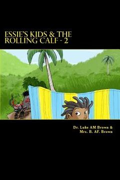 portada Essie's Kids & the Rolling Calf - 2: Island Style Storybook (in English)