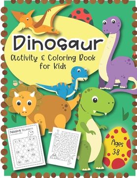 portada Dinosaur Activity and Coloring Book for kids ages 3-8: Coloring pages, color by number, word searches, learn to draw dinosaurs, Fun for boys and girls (en Inglés)