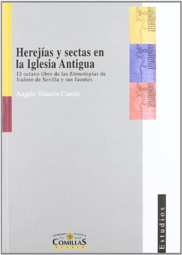 portada Herejías y Sectas en la Iglesia Antigua: El Octavo Libro de las Etimologías de Isidoro de Sevilla y sus Fuentes (Estudios)