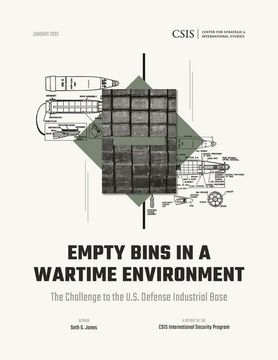 portada Empty Bins in a Wartime Environment: The Challenge to the U.S. Defense Industrial Base (en Inglés)