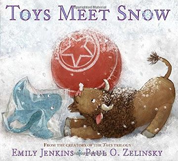 portada Toys Meet Snow: Being the Wintertime Adventures of a Curious Stuffed Buffalo, a Sensitive Plush Stingray, and a Book-Loving Rubber Ball 