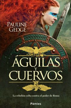 portada Aguilas y Cuervos: La Rebelion Celta Contra el Poder de Roma (in Spanish)