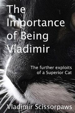 portada The Importance of Being Vladimir: The further exploits of a Superior Cat (en Inglés)