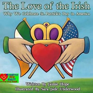 portada The Love of the Irish: Why We Celebrate St. Patrick's Day in America (en Inglés)