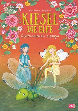 portada Kiesel, die Elfe - Libellenreiten für Anfänger: Mit Glitzer-Cover (Die Kiesel die Elfe-Reihe, Band 2) (in German)