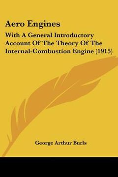 portada aero engines: with a general introductory account of the theory of the internal-combustion engine (1915) (in English)