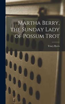 portada Martha Berry, the Sunday Lady of Possum Trot (en Inglés)