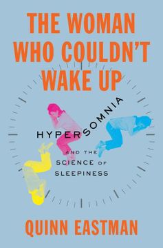 portada The Woman who Couldn't Wake up: Hypersomnia and the Science of Sleepiness (en Inglés)