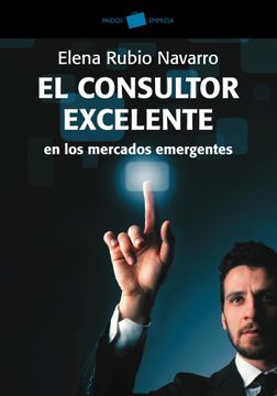portada El consultor excelente: en los mercados emergentes (in Spanish)