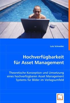 portada Hochverfügbarkeit für Asset Management: Theoretische Konzeption und Umsetzung eines hochverfügbaren Asset Management Systems für Bilder im Verlagsumfeld