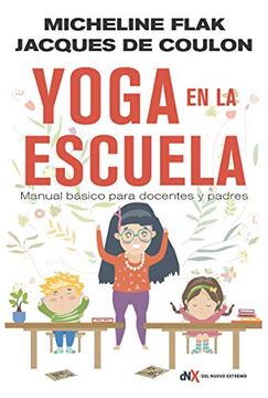 portada Yoga en la Escuela: Manual Básico Para Docentes y Padres (Pedagogía. Desarrollo Personal) (in Spanish)