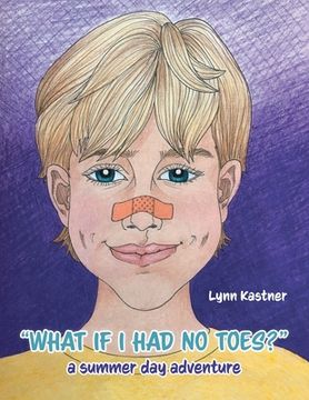 portada "What if i had no Toes? "W A Summer day Adventure (in English)