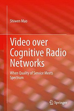 portada Video Over Cognitive Radio Networks: When Quality of Service Meets Spectrum