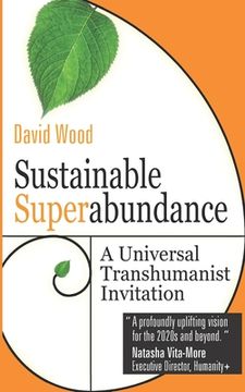 portada Sustainable Superabundance: A Universal Transhumanist Invitation (en Inglés)