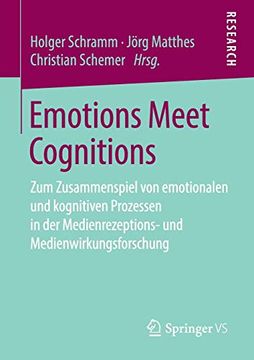 portada Emotions Meet Cognitions: Zum Zusammenspiel von Emotionalen und Kognitiven Prozessen in der Medienrezeptions- und Medienwirkungsforschung (en Alemán)